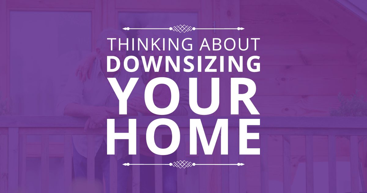 Thinking About Downsizing Your Home